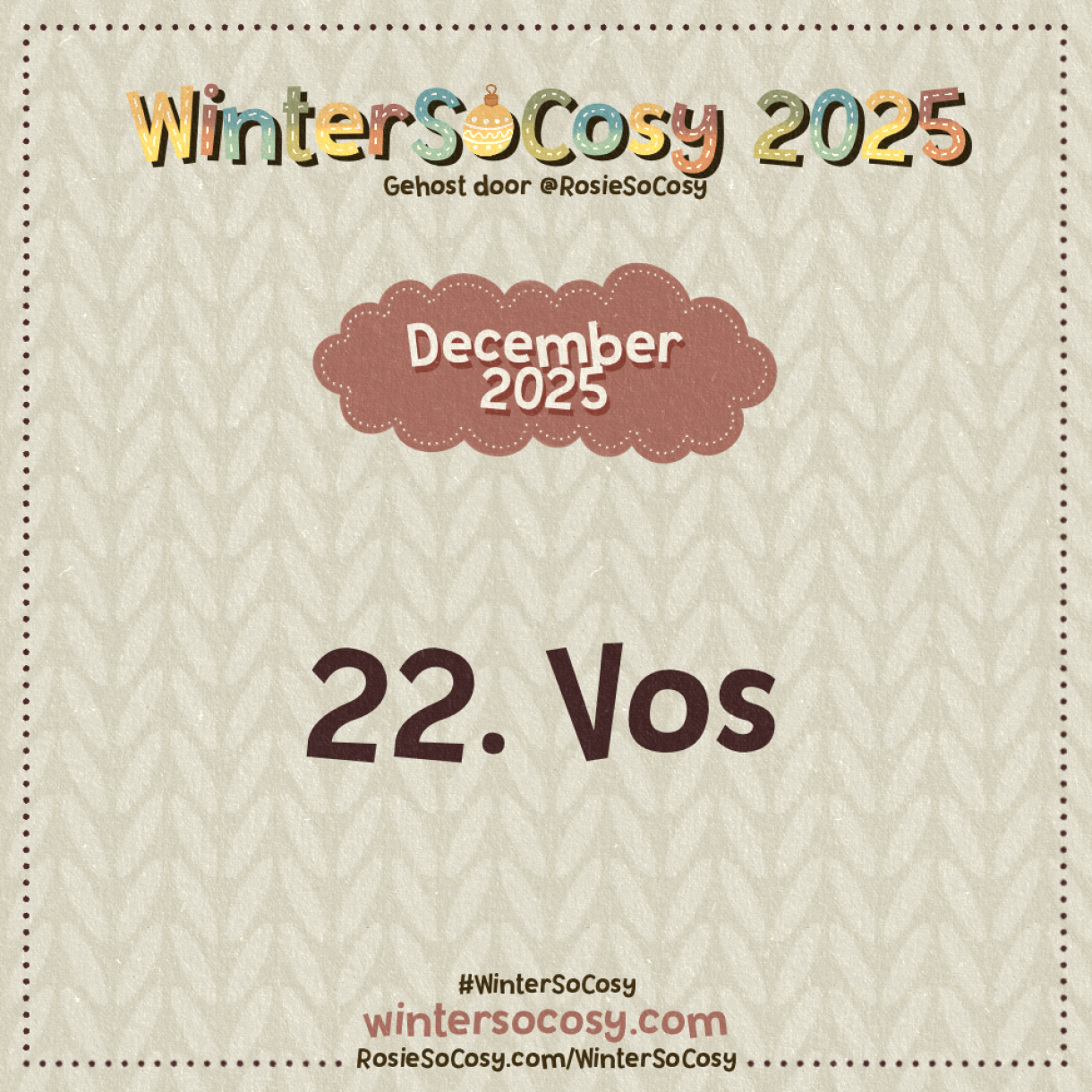 Aankondiging voor Dag 22 van WinterSoCosy 2025. Het onderwerp is Vos.