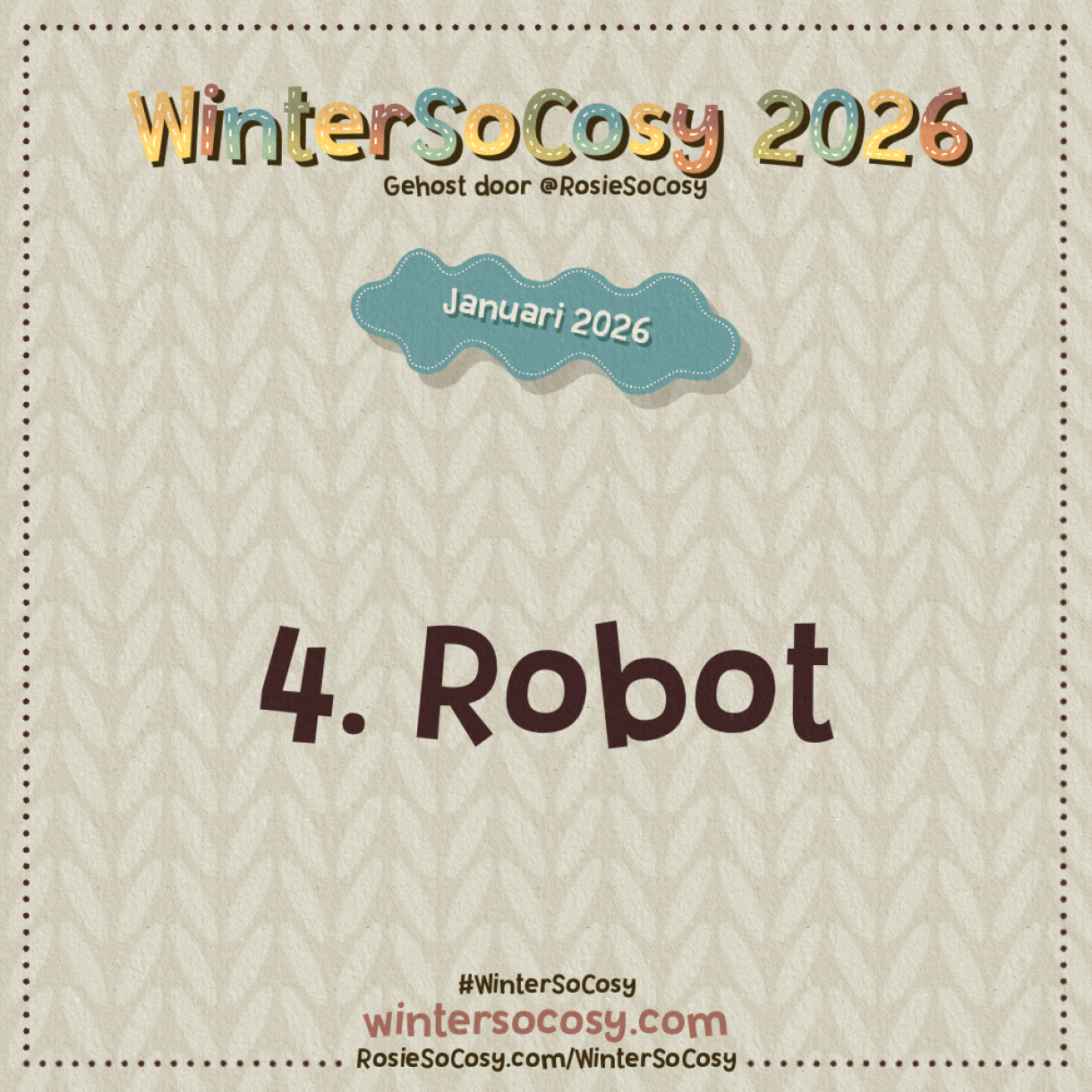 Aankondiging voor Dag 4 van WinterSoCosy Januari 2026. Het onderwerp is Robot.