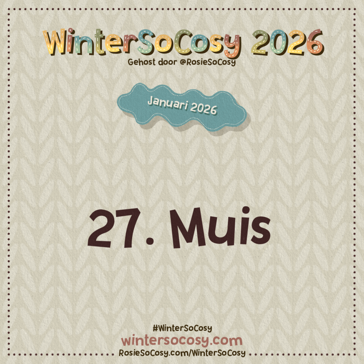 Aankondiging voor Dag 27 van WinterSoCosy Januari 2026. Het onderwerp is Muis.