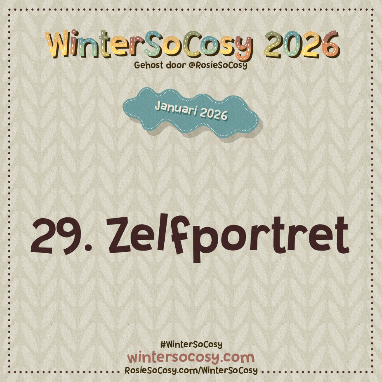 Aankondiging voor Dag 29 van WinterSoCosy Januari 2026. Het onderwerp is Zelfportret.