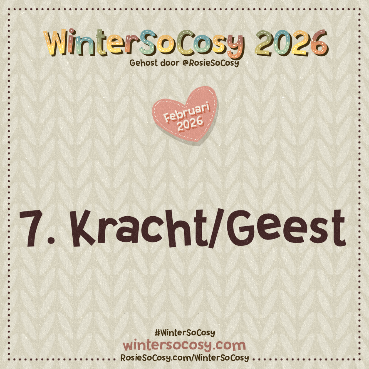 Aankondiging voor Dag 7 van WinterSoCosy Februari 2026. Het onderwerp is Kracht/Geest.