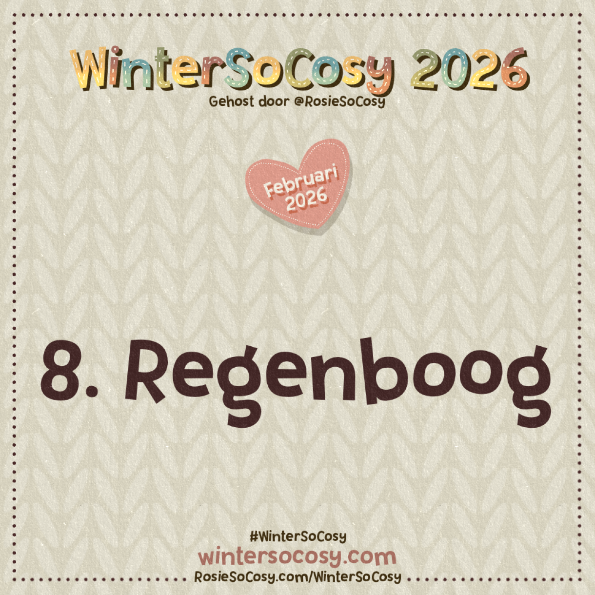 Aankondiging voor Dag 8 van WinterSoCosy Februari 2026. Het onderwerp is Regenboog.