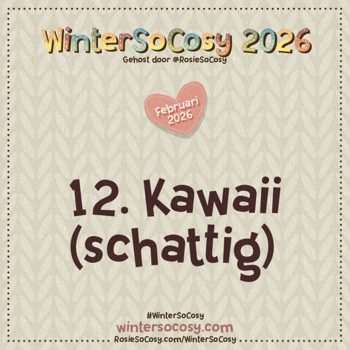 Aankondiging voor Dag 12 van WinterSoCosy Februari 2026. Het onderwerp is Kawaii.