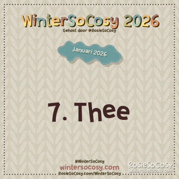 Aankondiging voor Dag 7 van WinterSoCosy Januari 2026. Het onderwerp is Thee.