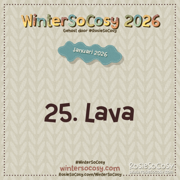 Aankondiging voor Dag 25 van WinterSoCosy Januari 2026. Het onderwerp is Lava.
