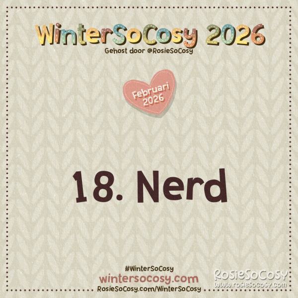 Aankondiging voor Dag 18 van WinterSoCosy Februari 2026. Het onderwerp is Nerd.