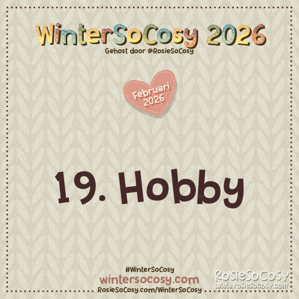WinterSoCosy 2026 Februari Dag 19: Hobby