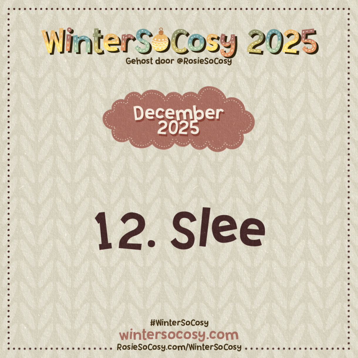 Aankondiging voor Day 12 van WinterSoCosy 2025. Het onderwerp is Slee.