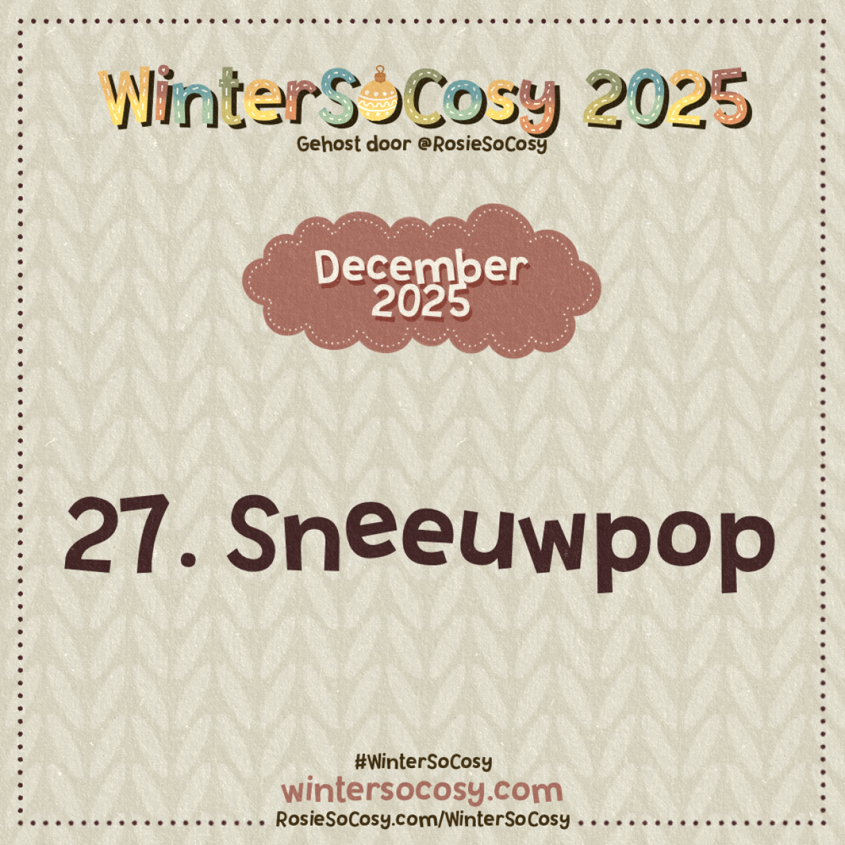 Aankondiging voor Dag 27 van WinterSoCosy 2025. Het onderwerp is Sneeuwpop.