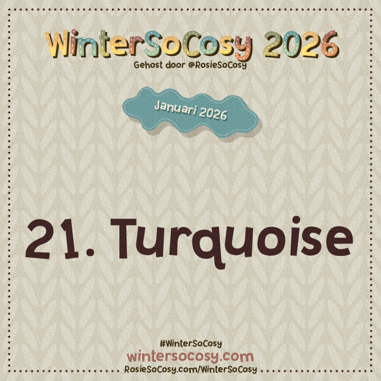 Aankondiging voor Dag 21 van WinterSoCosy Januari 2026. Het onderwerp is Turquoise.