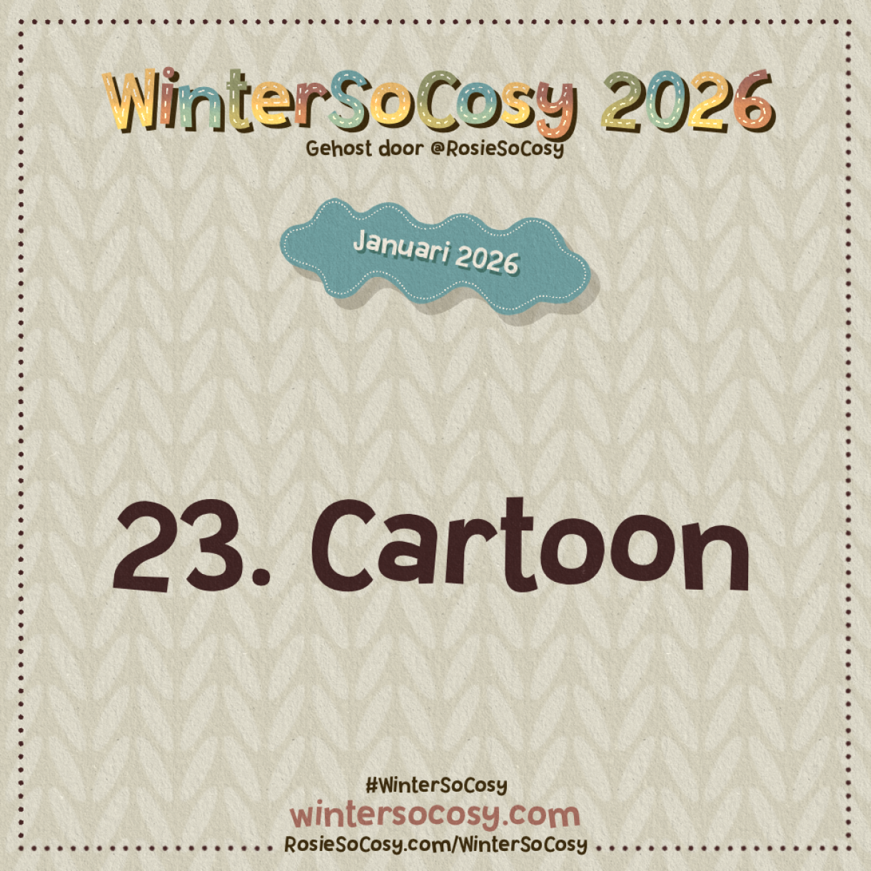 Aankondiging voor Dag 23 van WinterSoCosy Januari 2026. Het onderwerp is Cartoon.