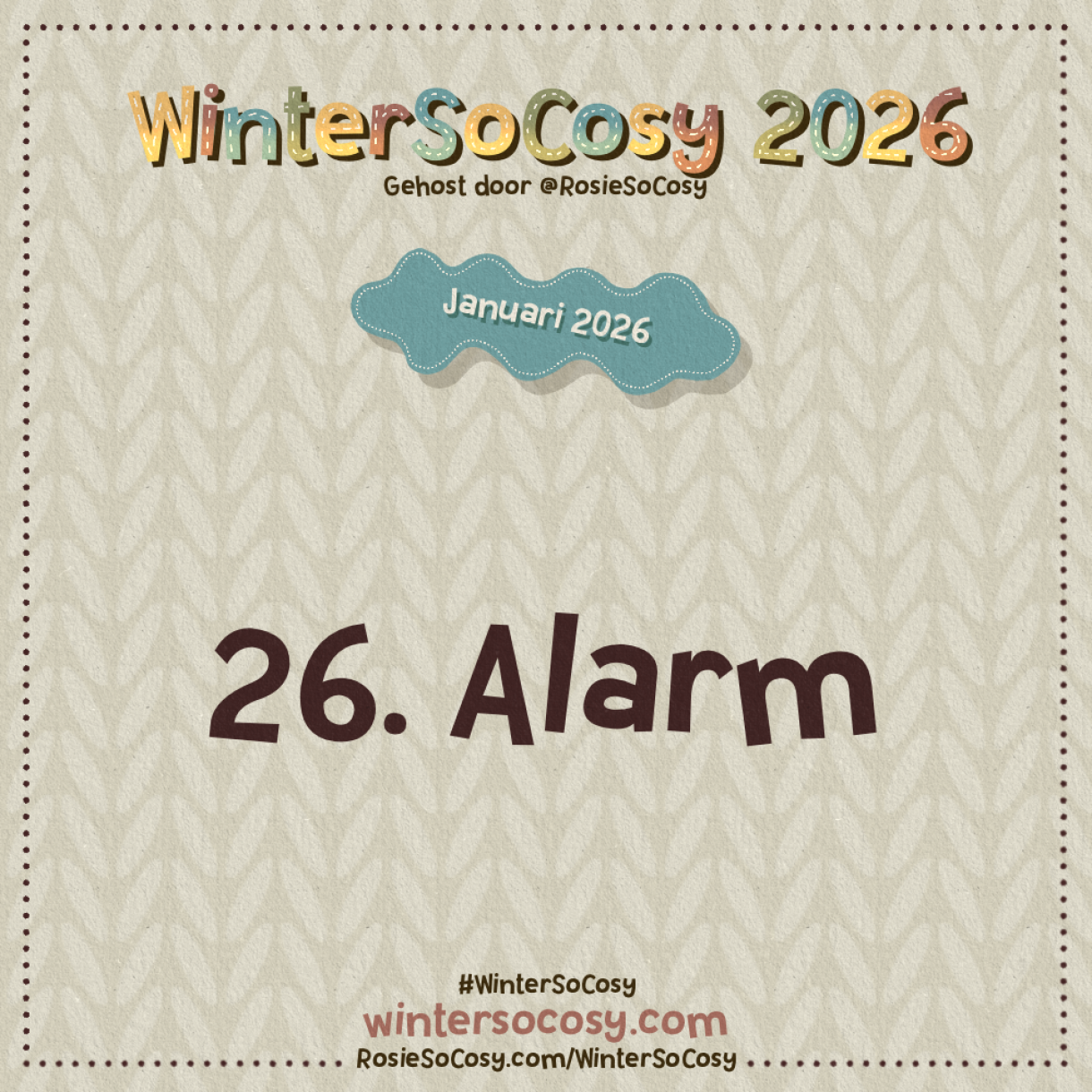 Aankondiging voor Dag 26 van WinterSoCosy Januari 2026. Het onderwerp is Alarm.