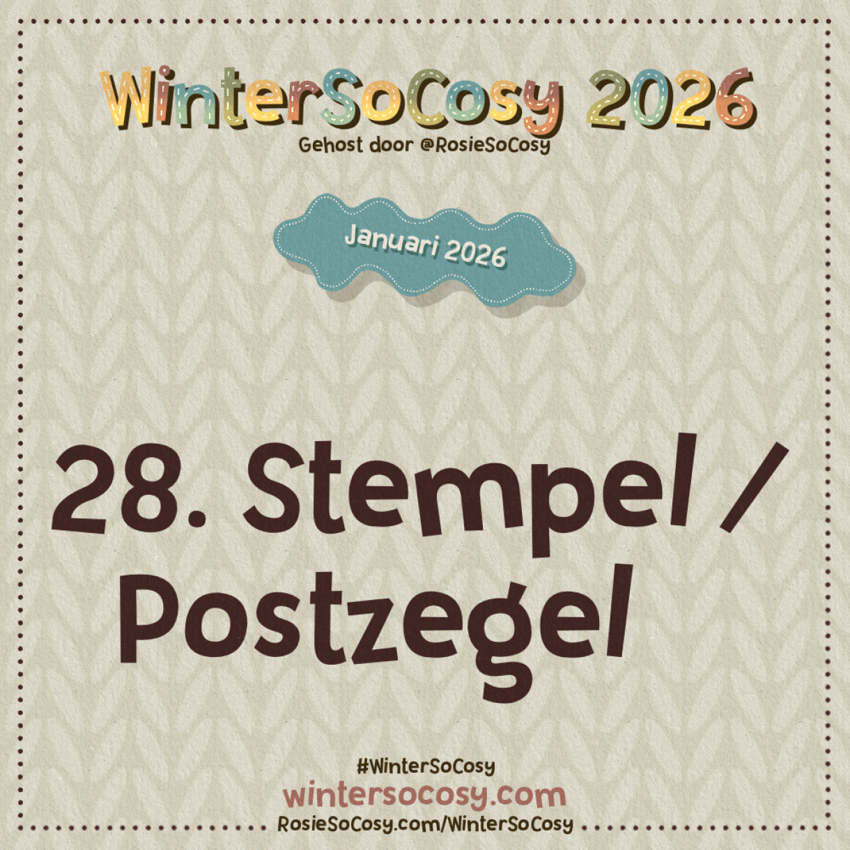 Aankondiging voor Dag 28 van WinterSoCosy Januari 2026. Het onderwerp is Stempel/Postzegel.