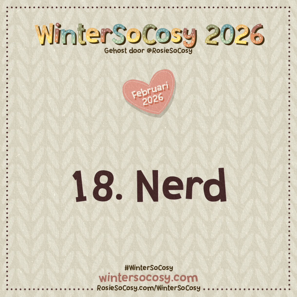Aankondiging voor Dag 18 van WinterSoCosy Februari 2026. Het onderwerp is Nerd.